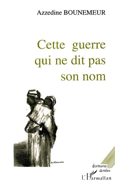 Cette guerre qui ne dit pas son nom
