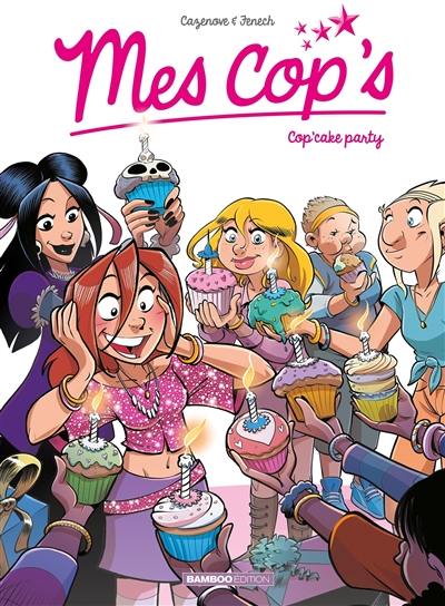 Mes cop's. Vol. 10. Cop'cake party Mes cop's. Vol. 10. Cop'cake party