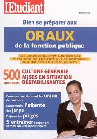Bien se préparer aux oraux de la fonction publique : 500 questions, culture générale, mises en situation déstabilisantes Bien se préparer aux oraux de la fonction publique : 500 questions, culture générale, mises en situation déstabilisantes