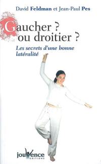 Gaucher ? ou droitier ? : les secrets d'une bonne latéralité