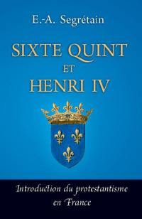 Sixte Quint et Henri IV : introduction du protestantisme en France