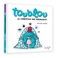 Toublou, le champion des grognons !