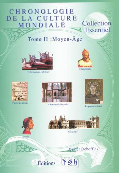 Chronologie de la culture mondiale. Vol. 2. Moyen Age Chronologie de la culture mondiale. Vol. 2. Moyen Age