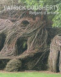 Patrick Dougherty : regard d'artiste : sur les pas d'Atlas