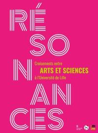 Résonances : croisements entre arts et sciences à l'université de Lille
