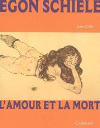 Egon Schiele, l'amour et la mort