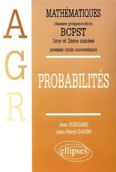 Mathématiques : classes préparatoires aux écoles d'agronomie et premier cycle universitaire. Vol. 3. Probabilités Mathématiques : classes préparatoires aux écoles d'agronomie et premier cycle universitaire. Vol. 3. Probabilités