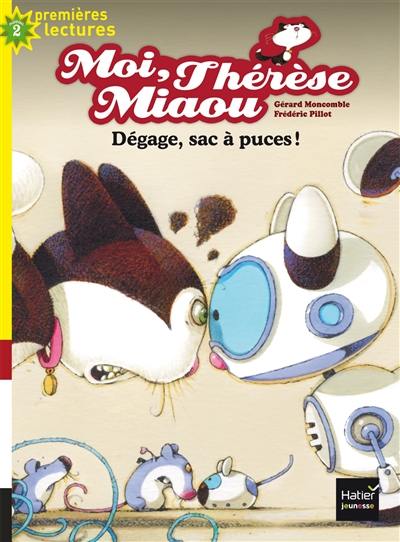 Moi, Thérèse Miaou. Vol. 10. Dégage, sac à puces ! Moi, Thérèse Miaou. Vol. 10. Dégage, sac à puces !