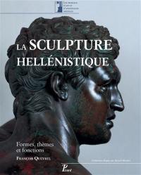 La sculpture hellénistique. Vol. 1. Formes, thèmes et fonctions La sculpture hellénistique. Vol. 1. Formes, thèmes et fonctions