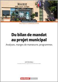 Du bilan de mandat au projet municipal : analyses, marges de manoeuvre, programmes