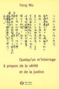 Quelqu'un m'interroge à propos de la vérité et de la justice