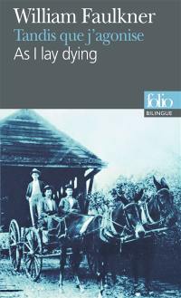As I lay dying. Tandis que j'agonise