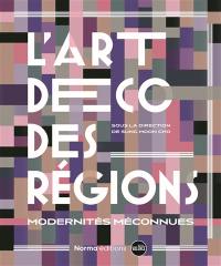 L'Art déco des régions : modernités méconnues