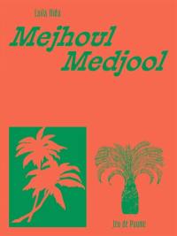 Laila Hida, Mejhoul. Laila Hida, Medjool