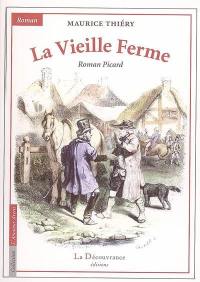La vieille ferme : roman picard