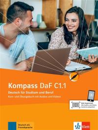 Kompass DaF C1.1 : Deutsch für Studium und Beruf : Kurs- und Ubungsbuch mit Audios und Videos