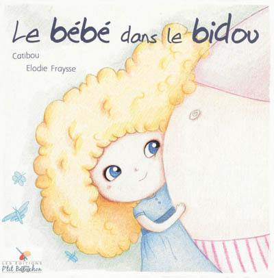 Le bébé dans le bidou Le bébé dans le bidou