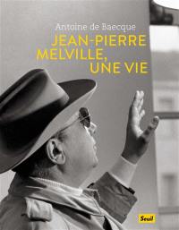 Jean-Pierre Melville, une vie Jean-Pierre Melville, une vie
