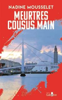 Une enquête de Laura Claes. Meurtres cousus mains : thriller