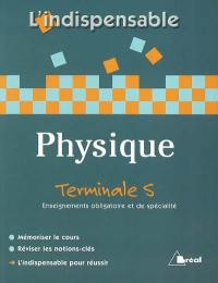 Physique terminale S, enseignements obligatoire et de spécialité Physique terminale S, enseignements obligatoire et de spécialité