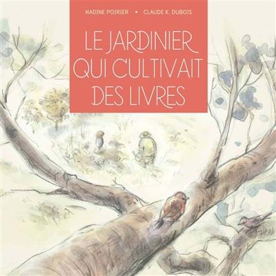 Le jardinier qui cultivait des livres Le jardinier qui cultivait des livres