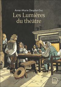 Les lumières du théâtre : Corneille, Racine, Molière et les autres