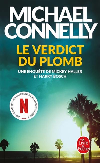 Le verdict du plomb : une enquête de Mickey Haller et Harry Bosch Le verdict du plomb : une enquête de Mickey Haller et Harry Bosch