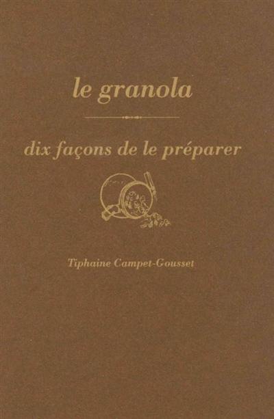 Le granola : dix façons de le préparer
