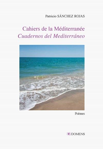 Cahiers de la Méditerranée : poèmes. Cuadernos del Mediterraneo Cahiers de la Méditerranée : poèmes. Cuadernos del Mediterraneo