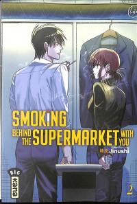 Smoking behind the supermarket with you. Vol. 2