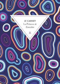 La princesse de Zanzibar : le carnet