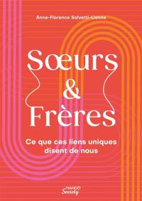 Soeurs & frères : ce que ces liens uniques disent de nous