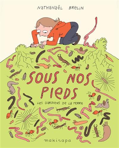 Sous nos pieds : les gardiens de la Terre Sous nos pieds : les gardiens de la Terre