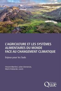 L'agriculture et les systèmes alimentaires du monde face au changement climatique : enjeux pour les suds