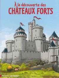 A la découverte des châteaux forts