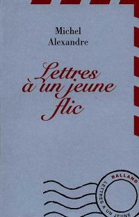 Lettres à un jeune flic