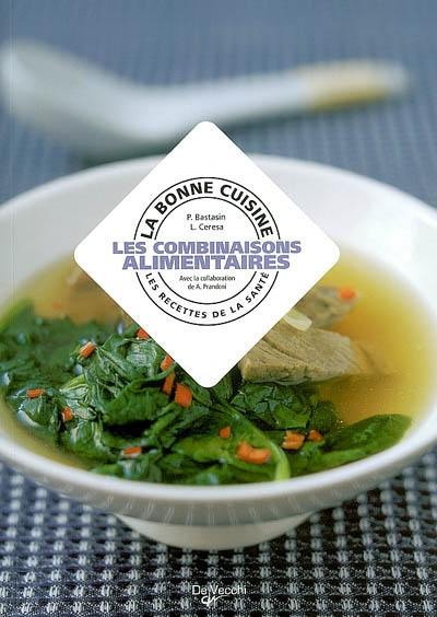 La bonne cuisine : les combinaisons alimentaires La bonne cuisine : les combinaisons alimentaires