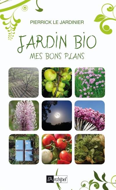 Jardin bio : mes bons plans Jardin bio : mes bons plans