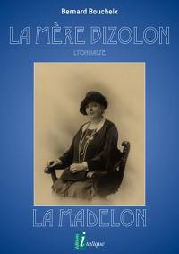 La mère Bizolon, lyonnaise : La Madelon