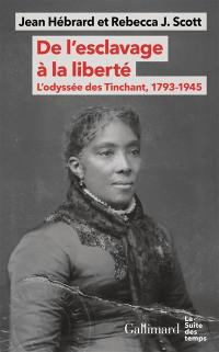 De l'esclavage à la liberté : l'odyssée des Tinchant, 1793-1945