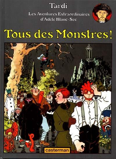 Les aventures extraordinaires d'Adèle Blanc-Sec. Vol. 7. Tous des monstres !