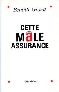 Cette mâle assurance
