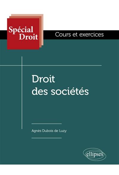 Droit des sociétés : cours et exercices Droit des sociétés : cours et exercices