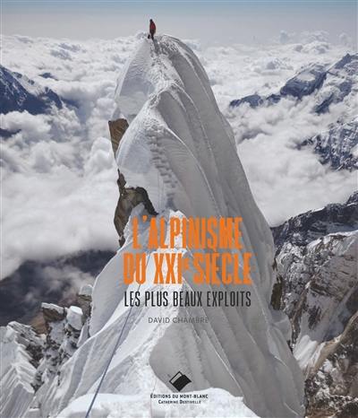 L'alpinisme du XXIe siècle : les plus beaux exploits