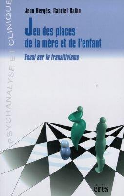 Livre : Le jeu des places de la mère et de l'enfant, le livre de Jean Bergès  et Gabriel Balbo - Erès - 9782865866083