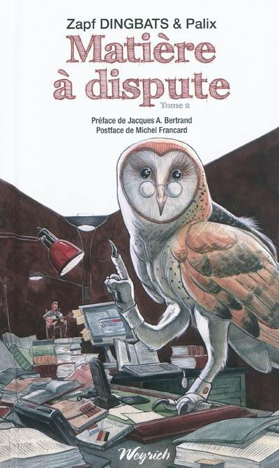 Matière à dispute. Vol. 2. Sélection portant sur les années 2009-2010