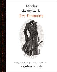 Modes du XXe siècle. Les gothiques