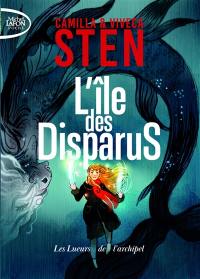 L'île des disparus. Vol. 3. Les lueurs de l'archipel