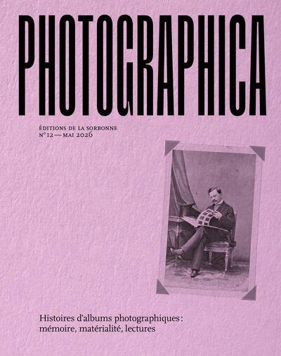 Photographica, n° 12. Histoires d'albums photographiques : mémoire, matérialité, lectures