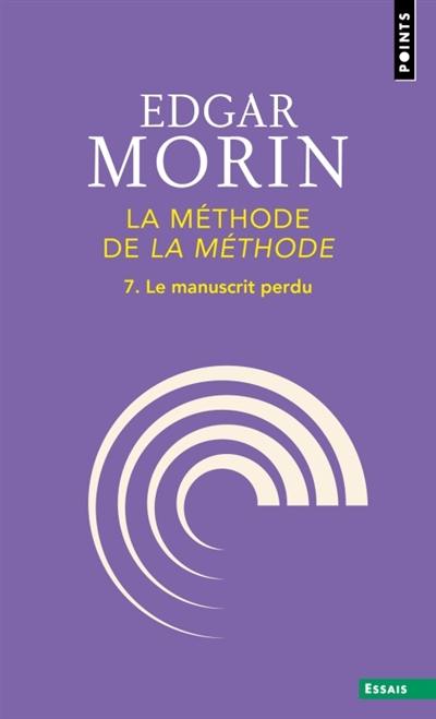 La méthode. Vol. 7. La méthode de La méthode : le manuscrit perdu